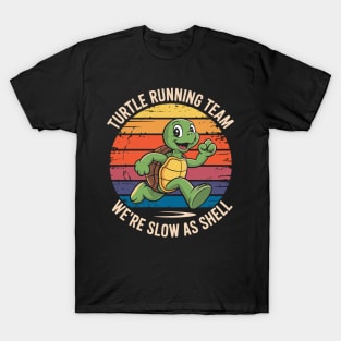 Turtle Running Team We're Slow As Shell  Funny Turtle Quote Runner Humor T-Shirt